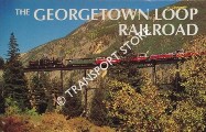 The Georgetown Loop Railroad by WIATROWSKI, Claude & Margaret